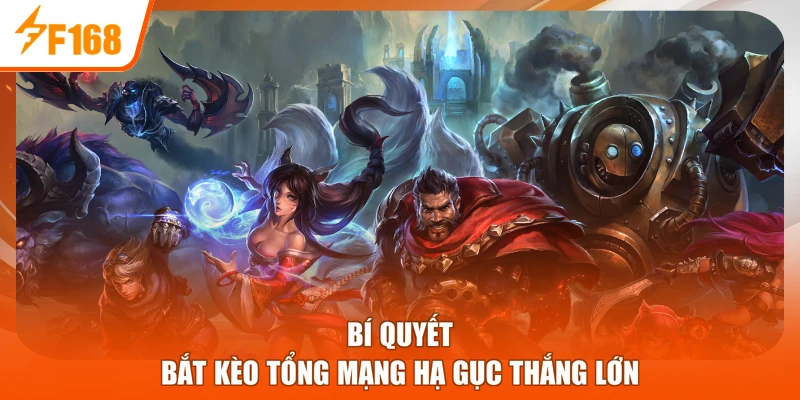 Bí quyết bắt kèo tổng mạng hạ gục thắng lớn