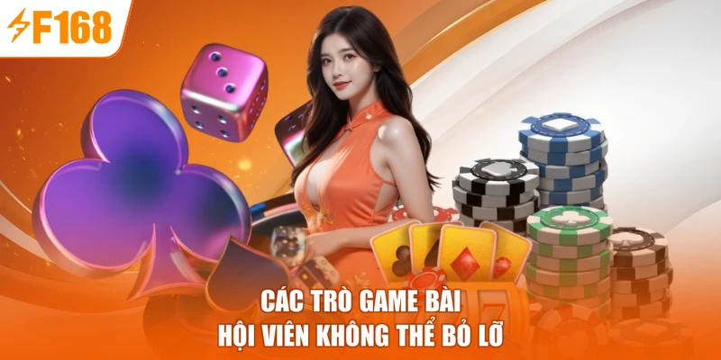 Các trò game bài hội viên không thể bỏ lỡ