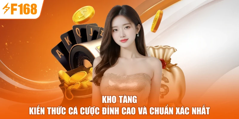 Kho tàng kiến thức cá cược đỉnh cao và chuẩn xác nhất
