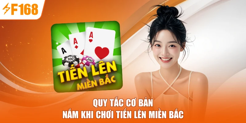 Quy tắc cơ bản nắm khi chơi tiến lên miền Bắc